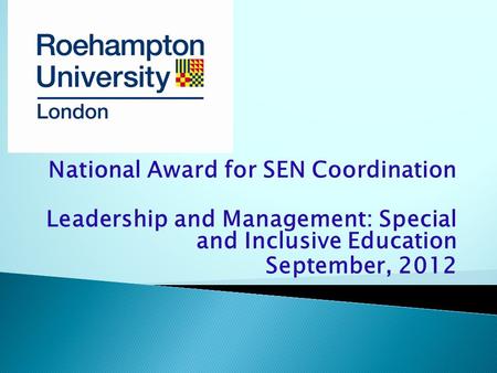 National Award for SEN Coordination Leadership and Management: Special and Inclusive Education September, 2012.