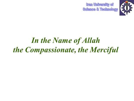 In the Name of Allah the Compassionate, the Merciful.