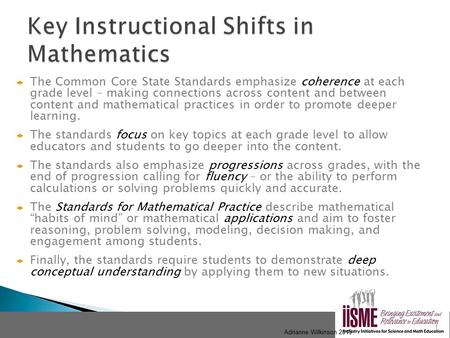 The Common Core State Standards emphasize coherence at each grade level – making connections across content and between content and mathematical practices.