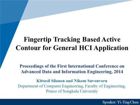 Fingertip Tracking Based Active Contour for General HCI Application Proceedings of the First International Conference on Advanced Data and Information.