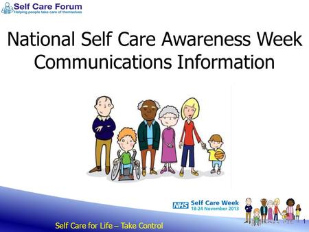Self Care for Life – Take Control 1 National Self Care Awareness Week Communications Information.