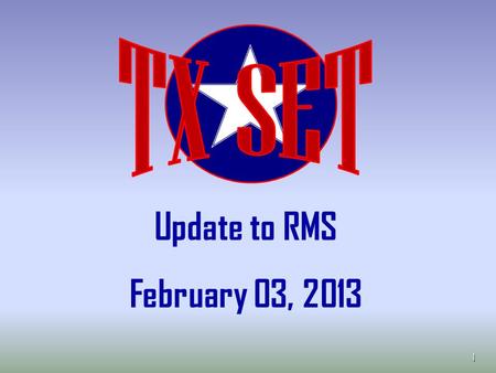 1 Update to RMS February 03, 2013. 2 January Meeting Update RMGRR126, Additional ERCOT Validations for Customer Billing Contact Information File RMGRR128,Reinstate.