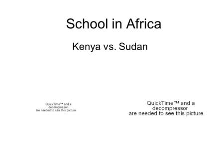 School in Africa Kenya vs. Sudan. Overall…. Education in Africa is a major issue.