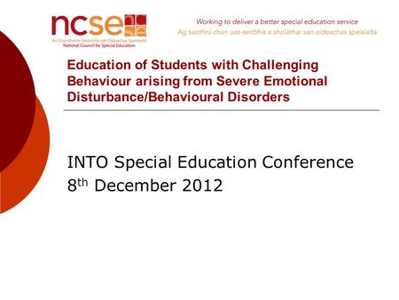 Education of Students with Challenging Behaviour arising from Severe Emotional Disturbance/Behavioural Disorders INTO Special Education Conference 8 th.