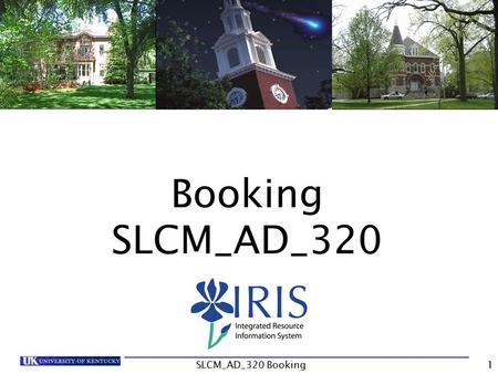 Booking SLCM_AD_320 1SLCM_AD_320 Booking. Course Content Unit 1- Create Booking Unit 2 – Edit Booking Unit 3 – Waitlists 2SLCM_AD_320 Booking.