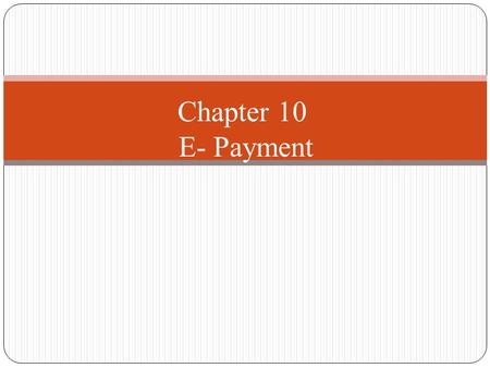 Chapter 10 E- Payment.