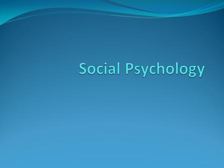 Social Psychology The branch of psychology that studies the effects of social variables and cognitions on individual behavior and social interactions.