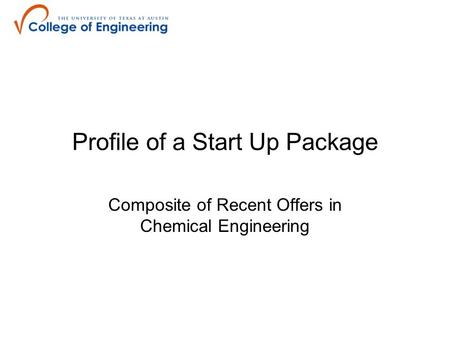 Profile of a Start Up Package Composite of Recent Offers in Chemical Engineering.