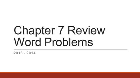 Chapter 7 Review Word Problems 2013 - 2014. Truck Deliveries Brock’s Discount TV has three types of television sets on sale: a 13-in portable, a 27-in.
