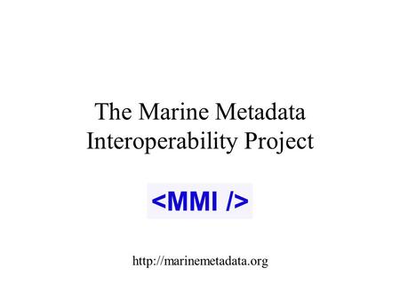 The Marine Metadata Interoperability Project
