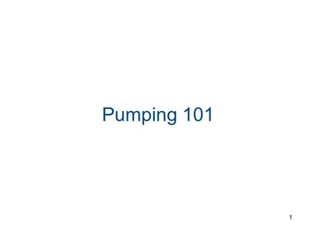1 Pumping 101. 2 Learning Outcomes Upon completion of this training one should be able to: Know what are the key pump components and how they impact pump.