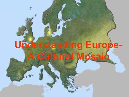Understanding Europe- A Cultural Mosaic. West-Central Europe.