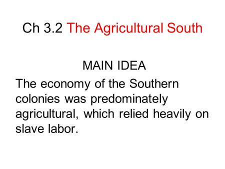 Ch 3.2 The Agricultural South