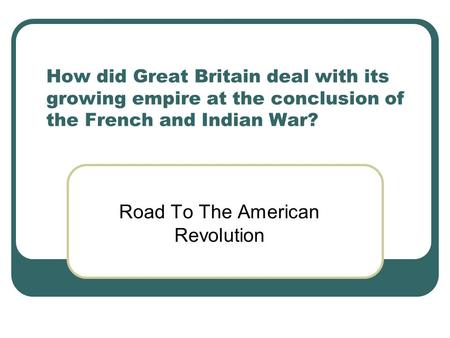 Road To The American Revolution