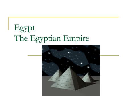 Egypt The Egyptian Empire. As a result, Egypt became rich! Dams and waterways were added as well as more farmland. A canal was Built to connect Nile and.