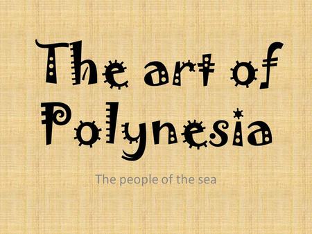 The art of Polynesia The people of the sea. The migration path of the Polynesians.