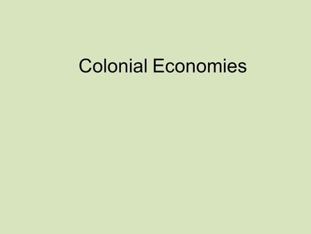Colonial Economies.