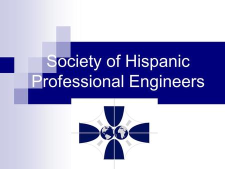 Society of Hispanic Professional Engineers. Chapter Officers for 2008-2009 President : Randa V. Soto Vice President: Diego Zegarra-Ballon Secretary: Humberto.