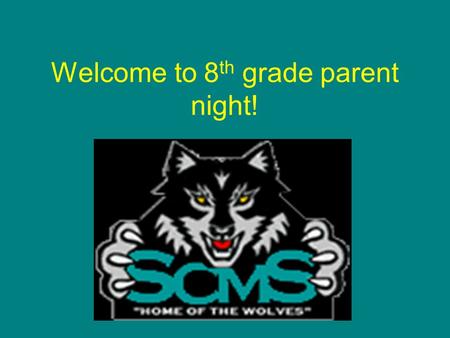 Welcome to 8 th grade parent night!. Administration Welcome – Principal Joe Burgess.