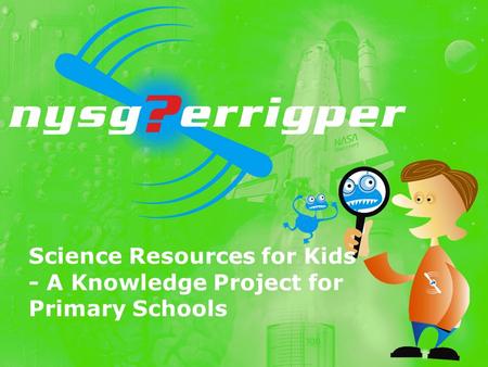 Science Resources for Kids - A Knowledge Project for Primary Schools.