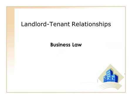 Landlord-Tenant Relationships