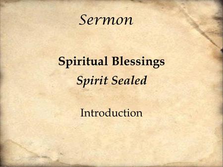 Sermon Spiritual Blessings Spirit Sealed Introduction.