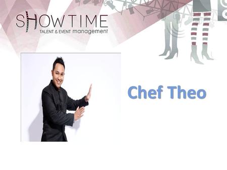 Chef Theo. Personal Profile As a Professional Hotelier with experiences more than 12 years in industry, specialized in Food & Beverages Operational in.