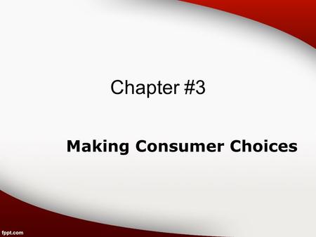 Chapter #3 Making Consumer Choices. Health Consumer Anyone who purchases or uses health products or services.