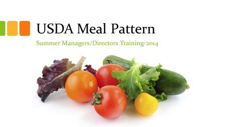 USDA Meal Pattern Summer Managers/Directors Training-2014.