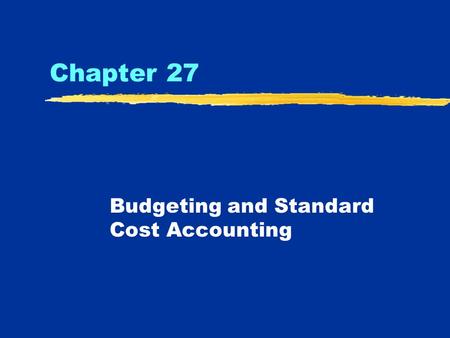 Budgeting and Standard Cost Accounting