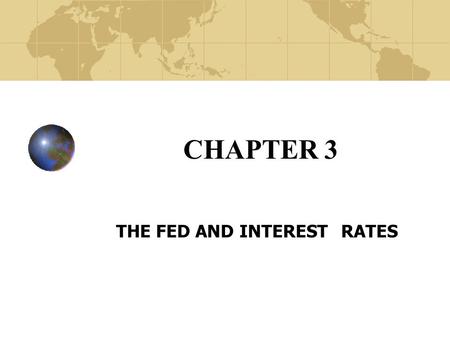 CHAPTER 3 THE FED AND INTEREST RATES. Copyright© 2003 John Wiley and Sons, Inc. Definition of the Monetary Base Money Aggregates M1—”Medium of Exchange”,