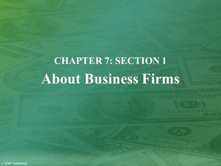 CHAPTER 7: SECTION 1 About Business Firms