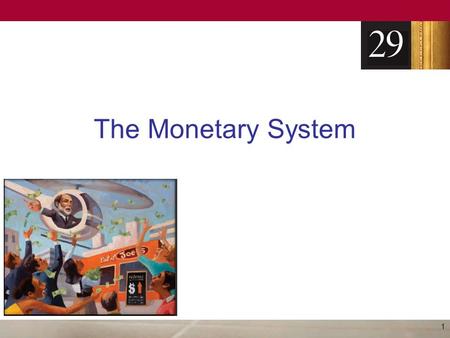 The Monetary System.