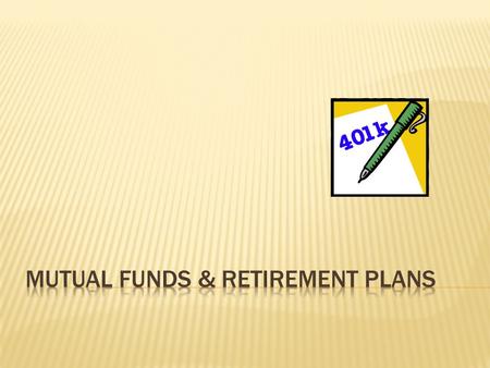  A mutual fund is a business that pools money from many people to invest in various ways.  A mutual fund’s investors, in effect, own a portion of the.