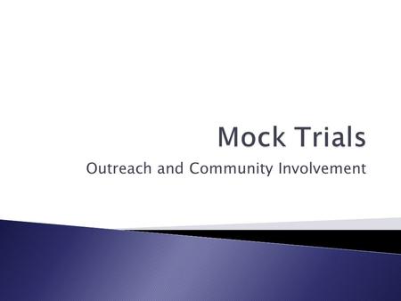 Outreach and Community Involvement.  Benefits  Preparation  Material Selection  Conducting Trial  Debriefing.