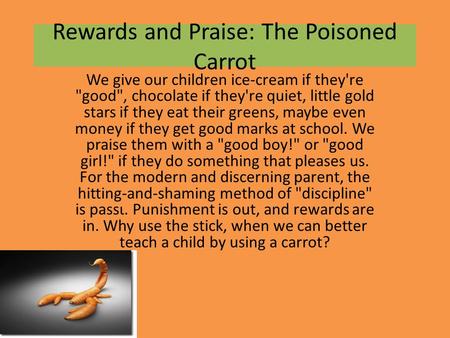 Rewards and Praise: The Poisoned Carrot