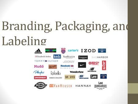 Branding, Packaging, and Labeling
