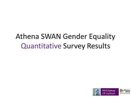 Athena SWAN Gender Equality Quantitative Survey Results