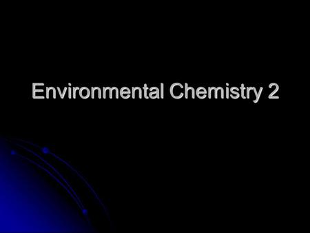 Environmental Chemistry 2. Acids & Bases Pg.197 Acids & bases are used everyday and within our bodies. Acids & bases are used everyday and within our.