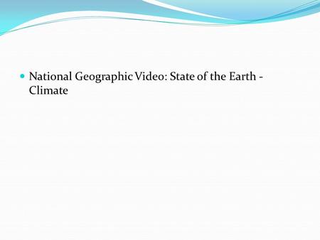 National Geographic Video: State of the Earth - Climate.