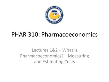PHAR 310: Pharmacoeconomics