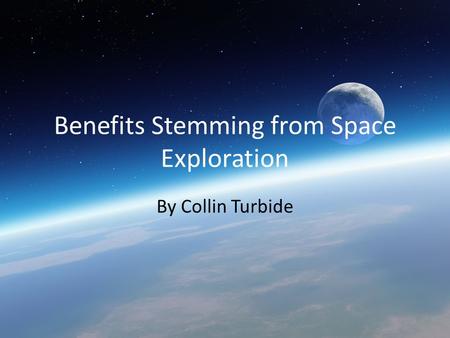 Benefits Stemming from Space Exploration