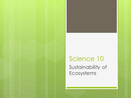Science 10 Sustainability of Ecosystems. How does society fit into your paradigm and society’s paradigm?  Explain how a paradigm shift can change scientific.