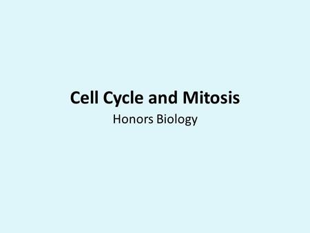Cell Cycle and Mitosis Honors Biology.