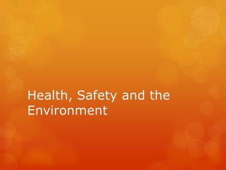 Health, Safety and the Environment. Key Terms  Green Chemistry  The Atmosphere  Acid Rain  The Ozone Layer  The Carbon Cycle  Global Warming  Ocean.