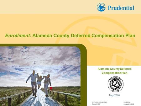 May 2010 Alameda County Deferred Compensation Plan INST-20081201-A023892RS.PP.080 Edition 6/2007Updated 12/2008 Enrollment: Alameda County Deferred Compensation.