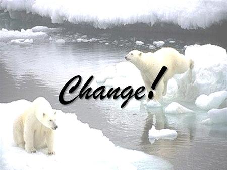 Change !. 1. The causes of global warming Mei-shiuan Shen.