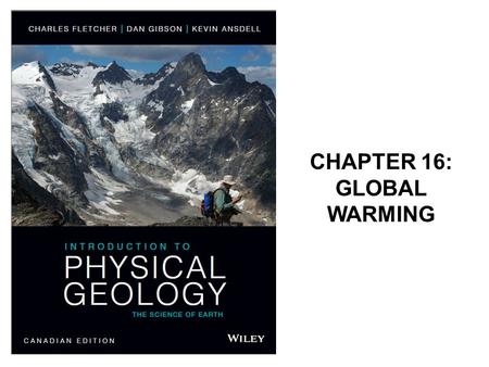 CHAPTER 16: GLOBAL WARMING. Global Change Changes in environmental processes affecting the whole Earth Temperature changes in the last decade. Which part.