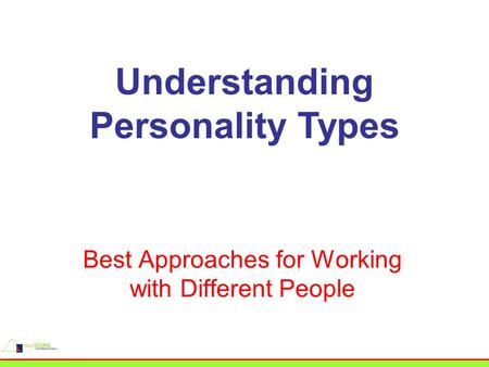 Understanding Personality Types Best Approaches for Working with Different People.