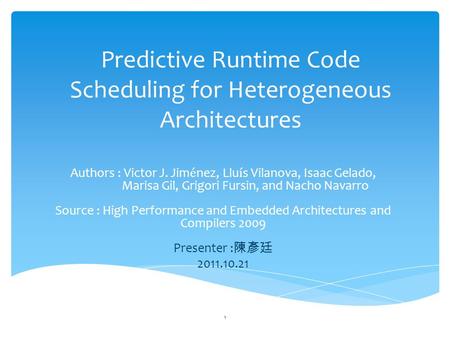 Predictive Runtime Code Scheduling for Heterogeneous Architectures 1.